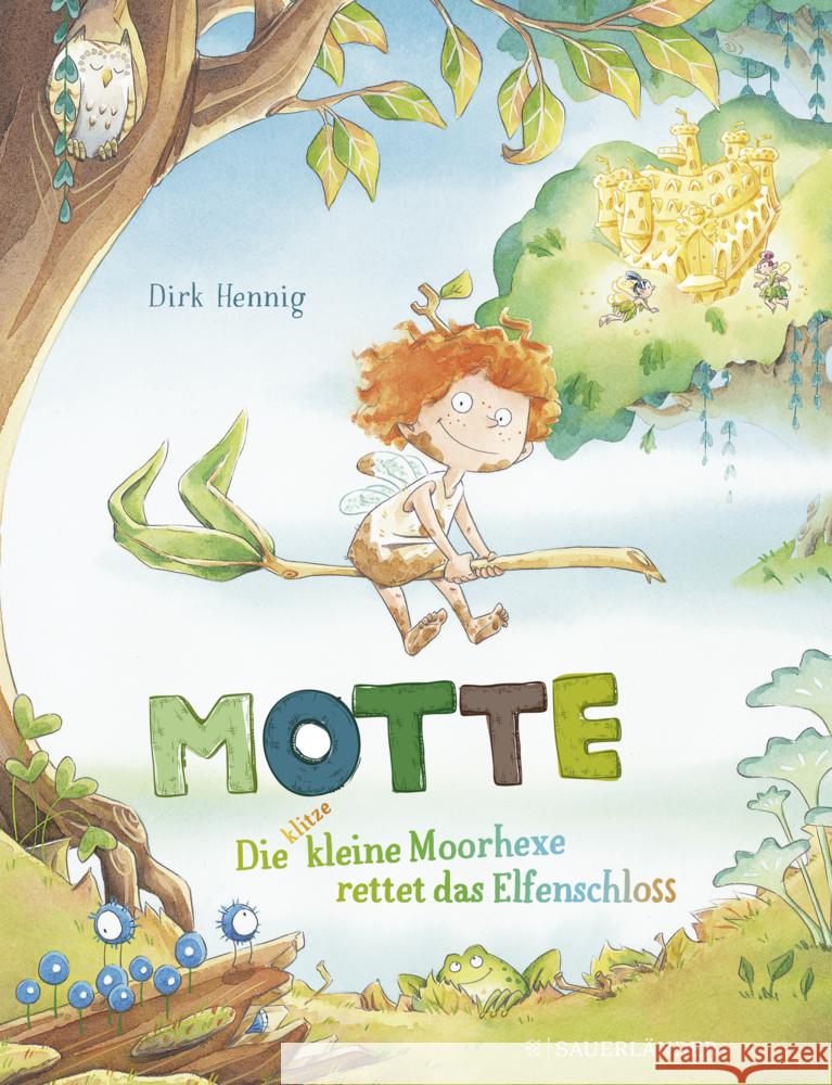 Motte, die klitzekleine Moorhexe rettet das Elfenschloss Hennig, Dirk 9783737357067 FISCHER Sauerländer - książka
