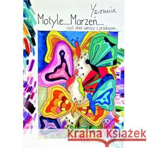 Motyle Marzeń czyli zbiór wierszy z przekazem Yasmine 9788396266347 SZUFLADA YASMINE - książka