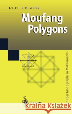 Moufang Polygons Jacques Tits, Richard M. Weiss 9783540437147 Springer-Verlag Berlin and Heidelberg GmbH &  - książka