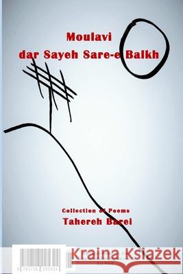 Moulavi dar Sayeh Sar-e Balkh Tahereh Barei 9781716295324 Lulu.com - książka