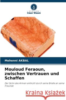 Mouloud Feraoun, zwischen Vertrauen und Schaffen Mehenni Akbal 9786208954994 Verlag Unser Wissen - książka