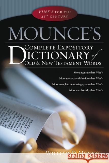 Mounce's Complete Expository Dictionary of Old & New Testament Words William D. Mounce D. Matthew Smith Miles V. Va 9780310248781 Zondervan Publishing Company - książka