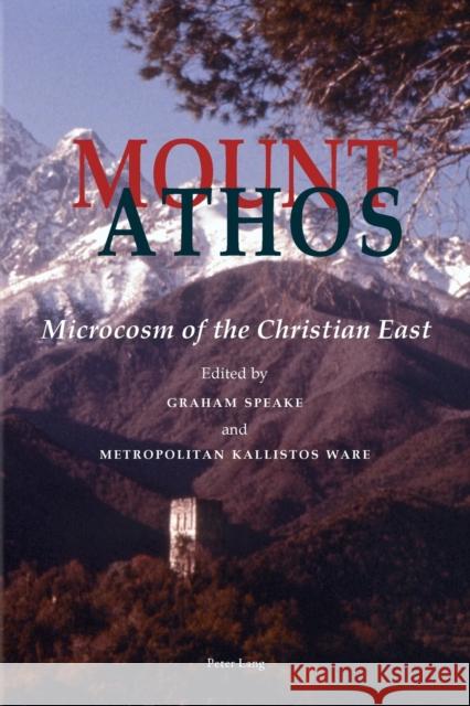 Mount Athos: Microcosm of the Christian East Speake, Graham 9783039119950 Verlag Peter Lang - książka