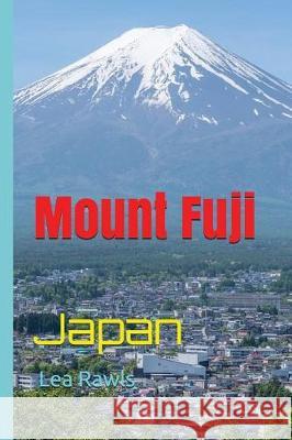 Mount Fuji: Japan Lea Rawls 9781717956187 Independently Published - książka