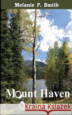Mount Haven Melanie P. Smith 9780986096952 Mpsmith Publishing - książka