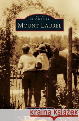 Mount Laurel Stephanie Marks Sawyer 9781531673154 Arcadia Publishing Library Editions - książka