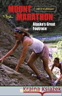 Mount Marathon: Alaska's Great Footrace Millie Spezialy 9780882409108 Alaska Northwest Books - książka