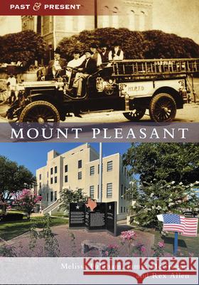 Mount Pleasant Melissa Fulgham James McGregor Rex Allen 9781467107730 Arcadia Publishing (SC) - książka