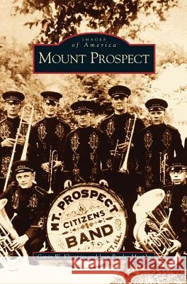 Mount Prospect Gavin W Kleespies, Jean Powley Murphy 9781531617653 Arcadia Publishing Library Editions - książka