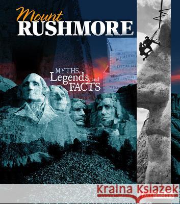 Mount Rushmore: Myths, Legends, and Facts Jessica Gunderson 9781491402030 Fact Finders - książka