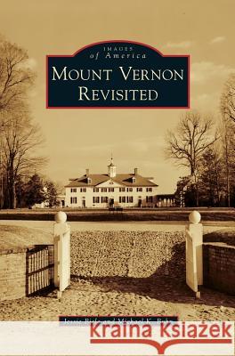 Mount Vernon Revisited Jessie Biele, Michael K Bohn 9781531672836 Arcadia Publishing Library Editions - książka