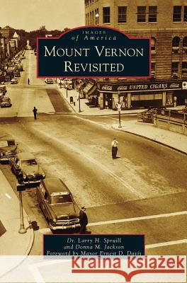 Mount Vernon Revisited Larry H Spruill, Donna M Jackson, Mayor Ernest D Davis 9781531673277 Arcadia Publishing Library Editions - książka