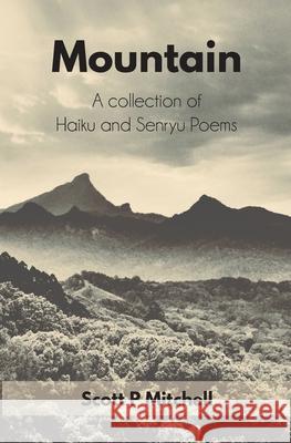 Mountain: A Collection of Haiku and Senryu Poems Mitchell, Scott P. 9780648954705 Sunwater Publications - książka