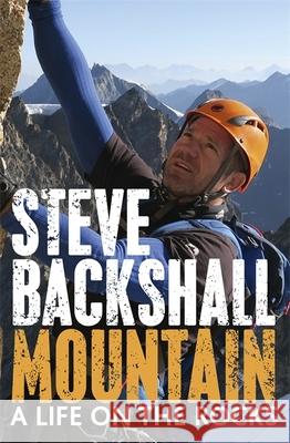 Mountain: A Life on the Rocks Steve Backshall 9781409163923  - książka