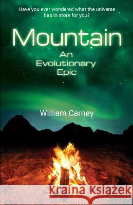 Mountain: An Evolutionary Epic William Carney 9780988694408 William Carney - książka