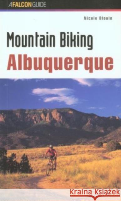 Mountain Biking Albuquerque Nicole Blouin 9781560447467 Falcon Press Publishing - książka