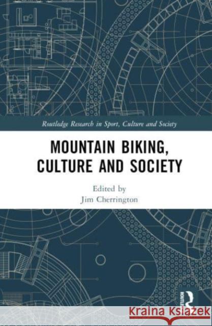 Mountain Biking, Culture and Society  9781032421919 Taylor & Francis Ltd - książka