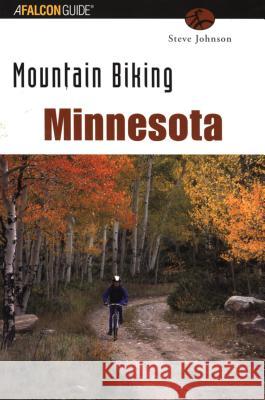 Mountain Biking Minnesota Steve Johnson 9780762711574 Falcon Press Publishing - książka