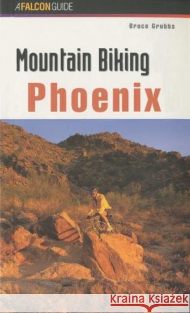 Mountain Biking Phoenix Bruce Grubbs 9781560447450 Falcon Press Publishing - książka