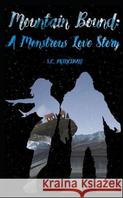 Mountain Bound: A Monstrous Love Story S C Principale   9798389799783 Independently Published - książka