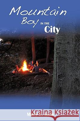 Mountain Boy in the City E. Gale Mar 9781440167713 iUniverse - książka