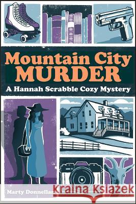 Mountain City Murder - A Hannah Scrabble Cozy Mystery, LARGE PRINT EDITION Donnellan, Marty 9781505974638 Createspace - książka