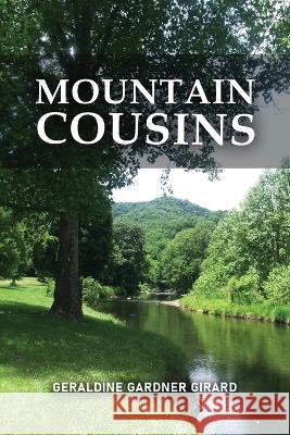 Mountain Cousins Geraldine Gardner Girard 9781959197225 Authors' Tranquility Press - książka