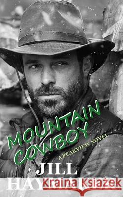 Mountain Cowboy Jill Haymaker 9781721142743 Createspace Independent Publishing Platform - książka