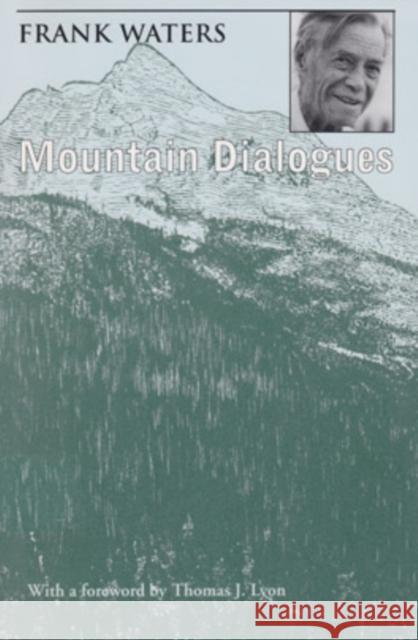 Mountain Dialogues Frank Waters Thomas J. Lyon Thomas J. Lyon 9780804010184 Swallow Press - książka