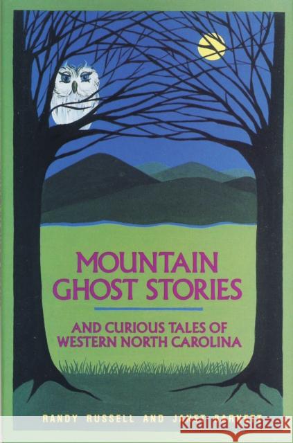 Mountain Ghost Stories and Curious Tales of Western North Carolina Janet Barnett 9781949467987 John F Blair Publisher - książka