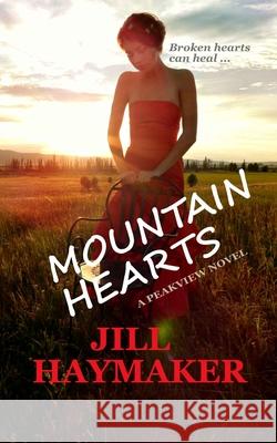 Mountain Hearts Jill Haymaker 9781985277311 Createspace Independent Publishing Platform - książka