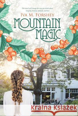 Mountain Magic Iva M Forshey 9781512761931 WestBow Press - książka