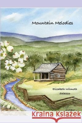 Mountain Melodies Elizabeth Wilmoth Solazzo 9781072927211 Independently Published - książka