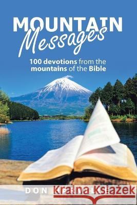 Mountain Messages: 100 Devotions from the Mountains of the Bible Don Harville 9781664266988 WestBow Press - książka