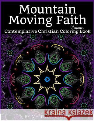 Mountain Moving Faith Volume 1: Contemplative Christian Coloring Book Marenda Taylor 9781979665902 Createspace Independent Publishing Platform - książka