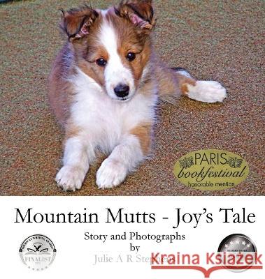 Mountain Mutts - Joy's Tale Julie Stephens   9780974268057 Hands Be Strong, Inc. - książka