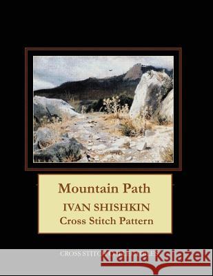 Mountain Path: Ivan Shishkin Cross Stitch Pattern Kathleen George Cross Stitch Collectibles 9781099651496 Independently Published - książka