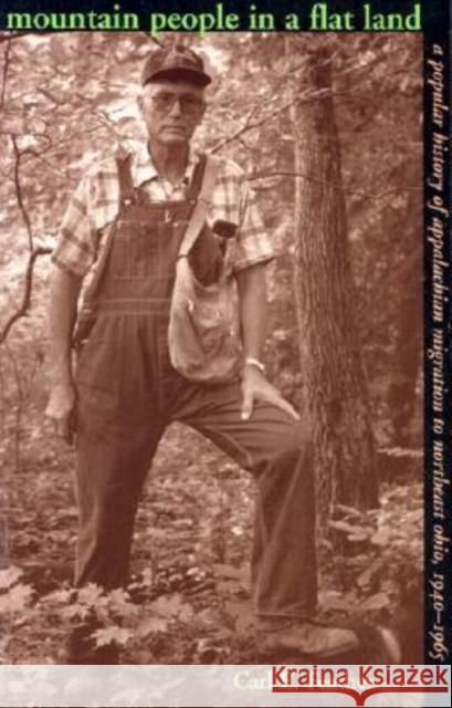 Mountain People in a Flat Land: A Popular History of Appalachian Migration to Northeast Ohio, 1940-1965 Feather, Carl E. 9780821412305 Ohio University Press - książka