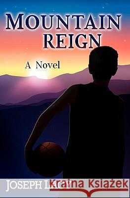 Mountain Reign: A Coming-of-Age Tale Lacy, Joseph A. 9781439259795 Booksurge Publishing - książka