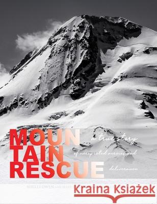 Mountain Rescue: A True Story of Unexpected Mercies and Deliverance Shelli Owen Mary Owen Grimm Bruce Owen 9781737054245 Words in Time - książka