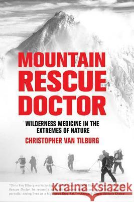 Mountain Rescue Doctor: Wilderness Medicine in the Extremes of Nature Christopher Va 9780312358884 St. Martin's Griffin - książka