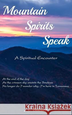 Mountain Spirits Speak J. L. Baumann 9781941880197 Post Mortem Publications, Inc. - książka