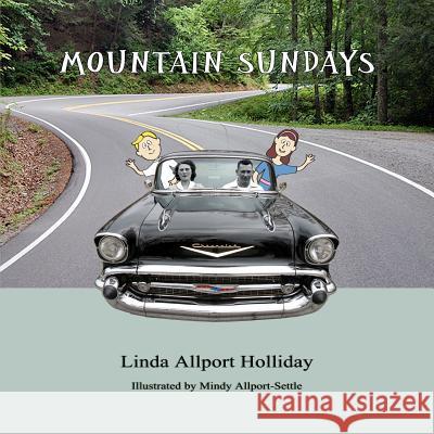 Mountain Sundays Linda Allport Holliday Mindy J. Allport-Settle 9781937258054 Oak Hill Books - książka