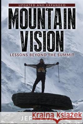 Mountain Vision: Lessons Beyond the Summit Jeff B. Evans Erik Weihenmayer Didrick Johnck 9781946313041 Touchwood Press - książka