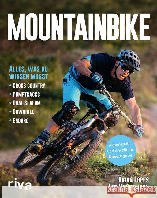 Mountainbike : Alles, was du wissen musst - Cross-Country - Pumptracks - Dual Slalom - Downhill - Enduro Lopes, Brian; McCormack, Lee 9783742303202 riva Verlag - książka