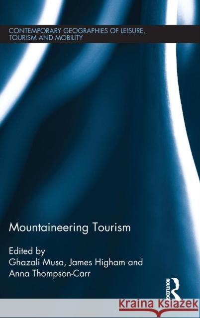 Mountaineering Tourism Ghazali Musa Anna Thompson James Higham 9781138782372 Routledge - książka