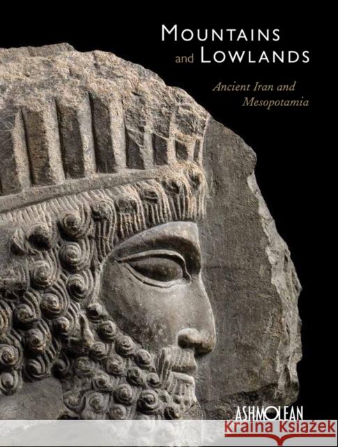 Mountains and Lowlands: Ancient Iran and Mesopotamia Paul Collins 9781910807088 Ashmolean Museum - książka