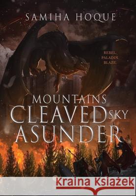 Mountains Cleaved, Sky Asunder Samiha Hoque 9781960323200 Sorra Books - książka
