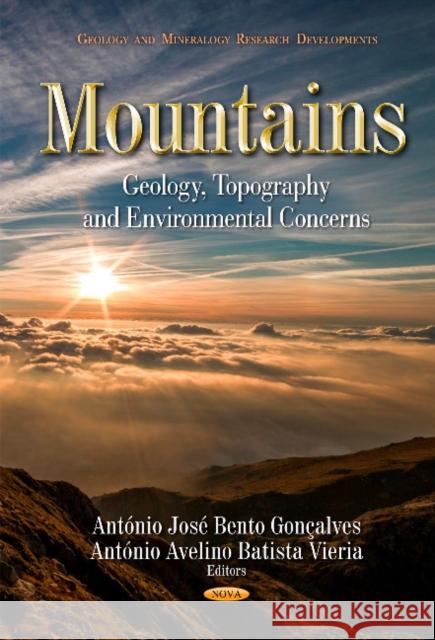 Mountains: Geology, Topography & Environmental Concerns António José Bento Goncalves, Antonio Avelino Batista Vieria 9781631172885 Nova Science Publishers Inc - książka