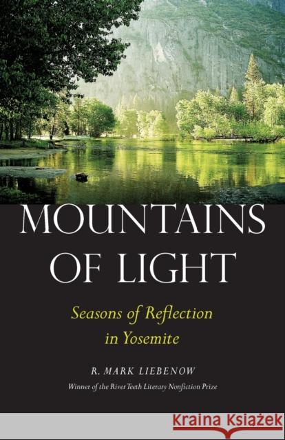 Mountains of Light: Seasons of Reflection in Yosemite John Newcomb   9780803240179 University of Nebraska Press - książka